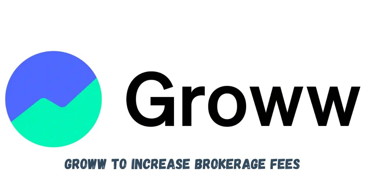 Groww to Increase Brokerage Fees