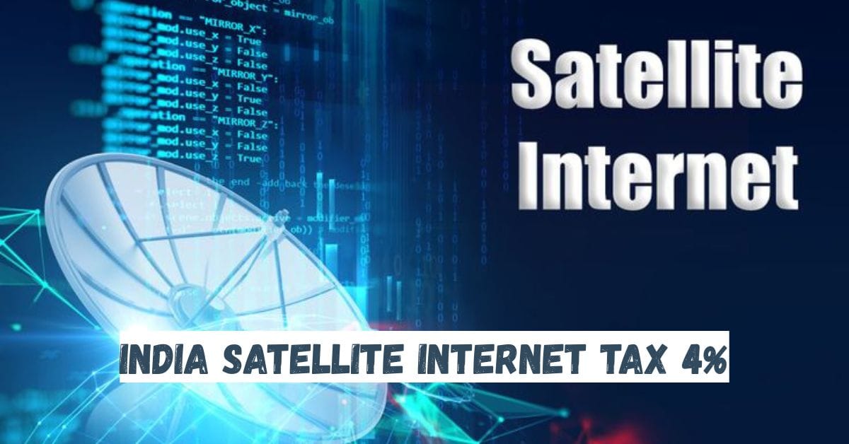 India Satellite Internet Tax