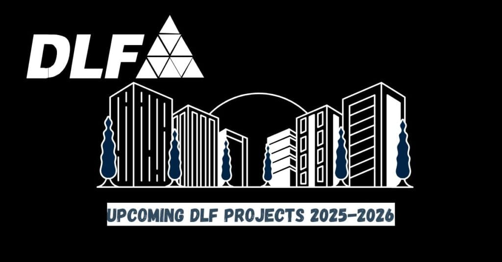Upcoming DLF Projects 2025-2026