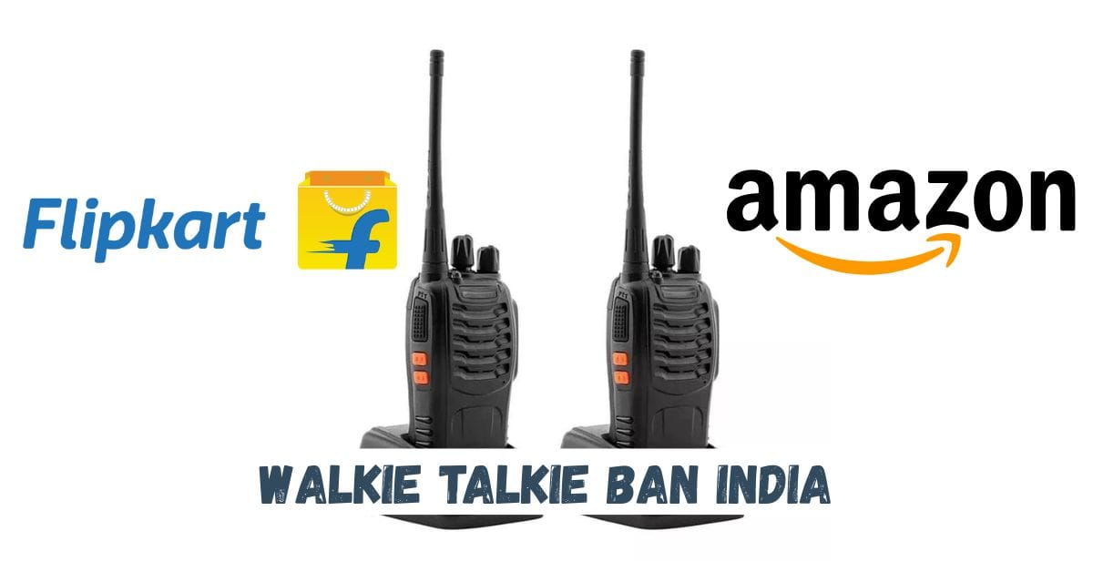Walkie Talkie Ban India