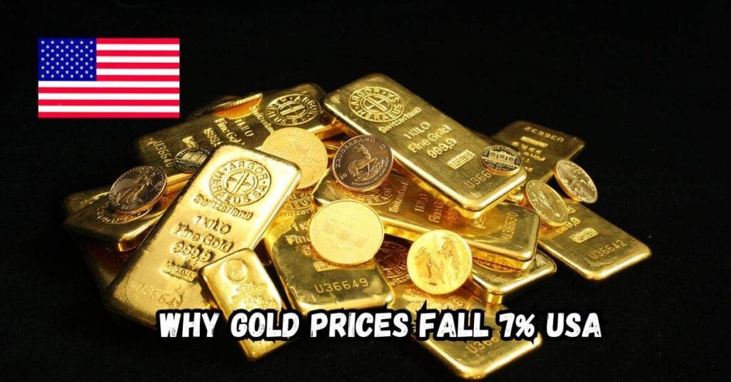 Why Gold Prices Fall 7%