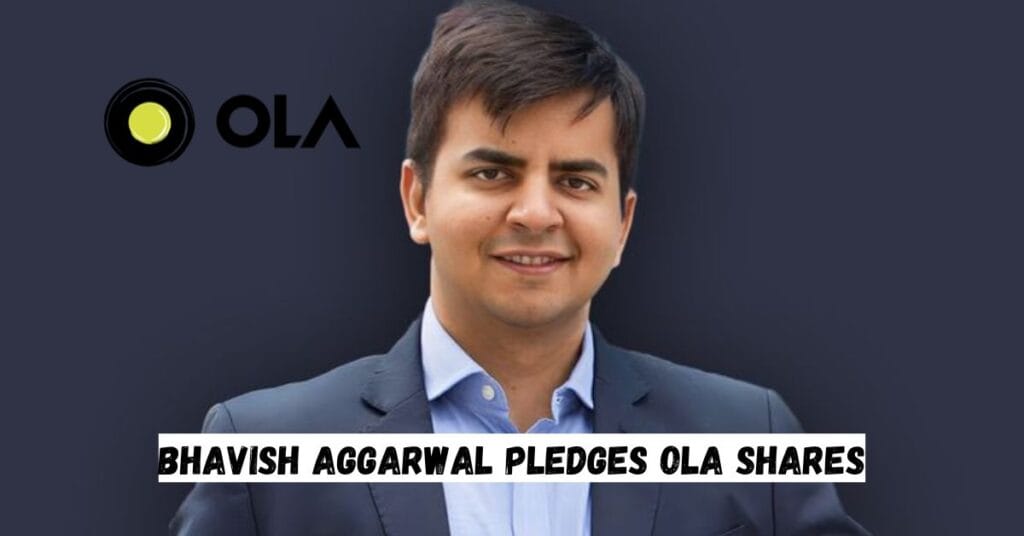 Bhavish Aggarwal Pledges Ola Shares