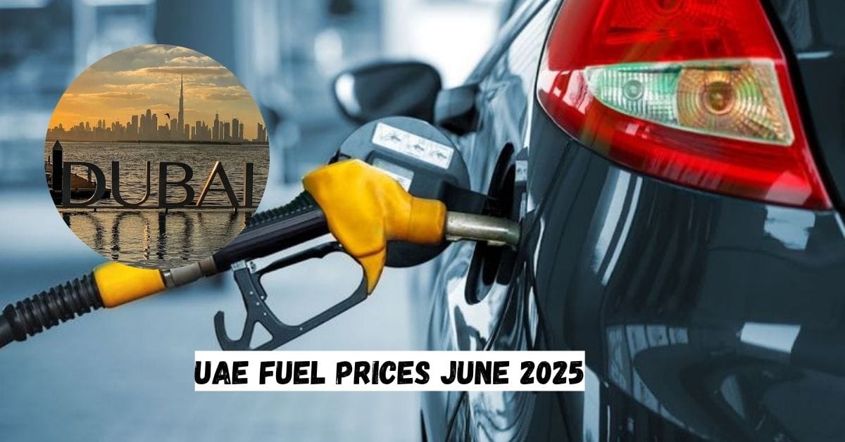 UAE Fuel Prices June 2025