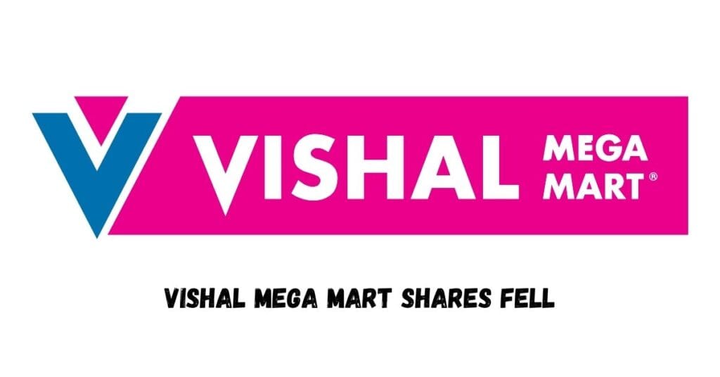 Vishal Mega Mart Shares Fell