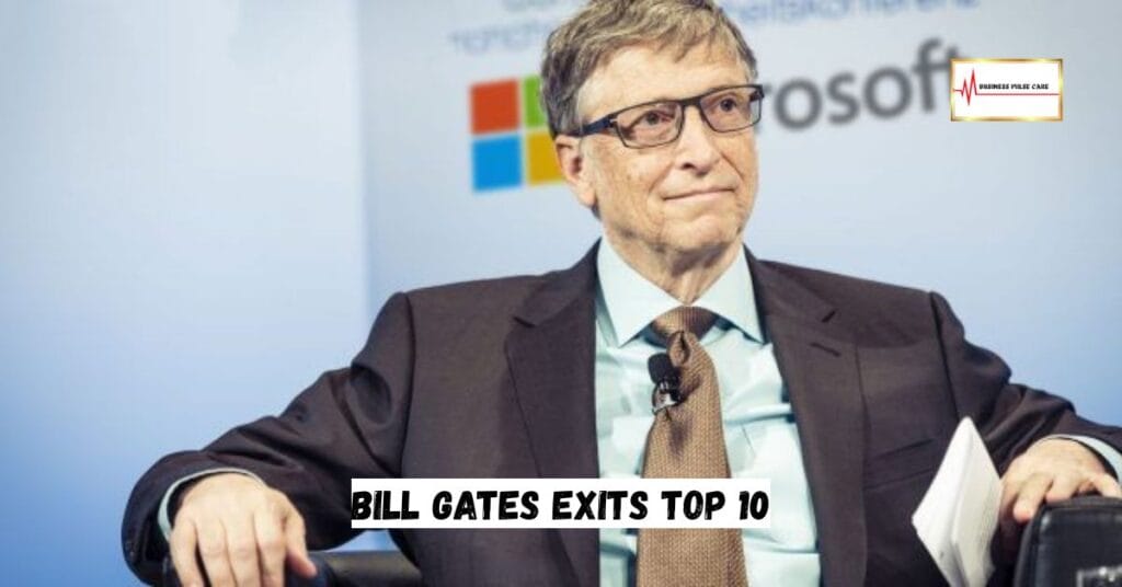 Bill Gates Exits Top 10