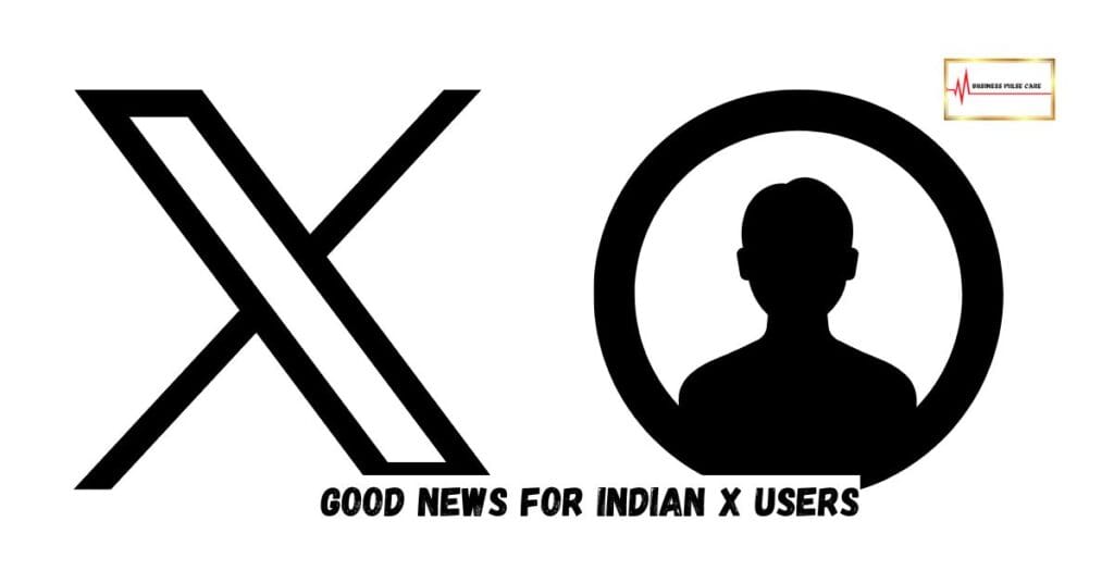Good News For Indian X Users
