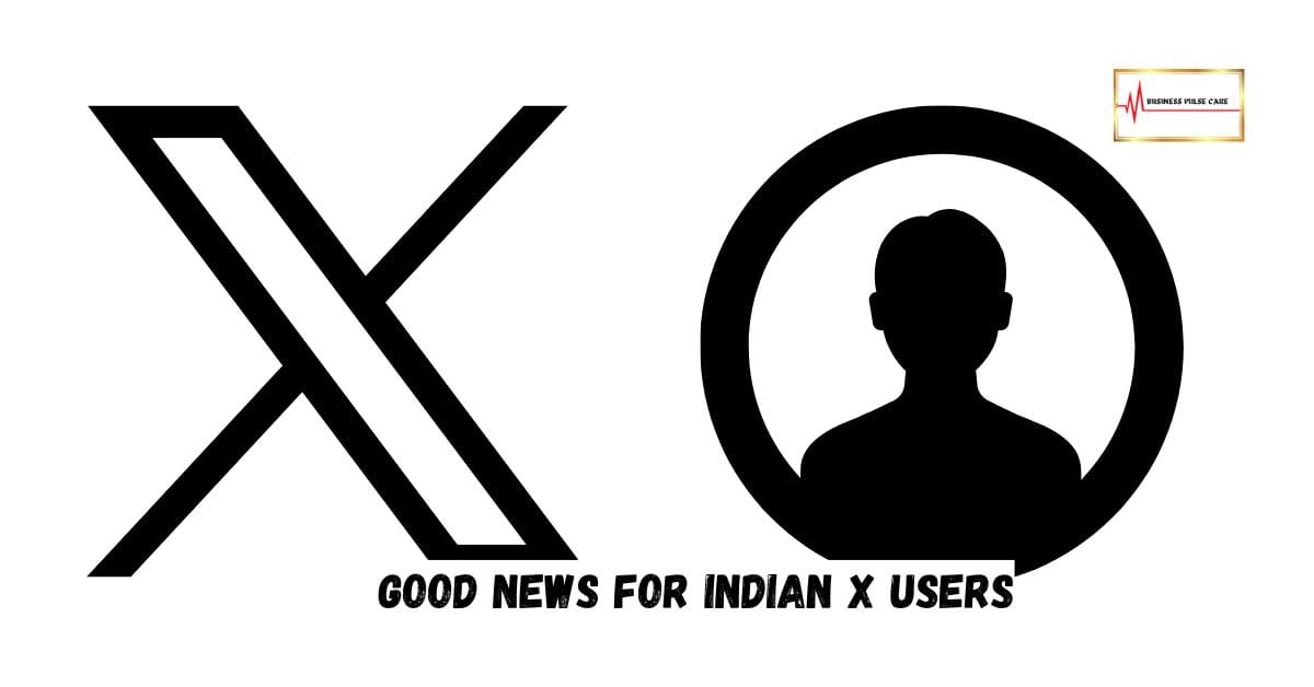 Good News For Indian X Users