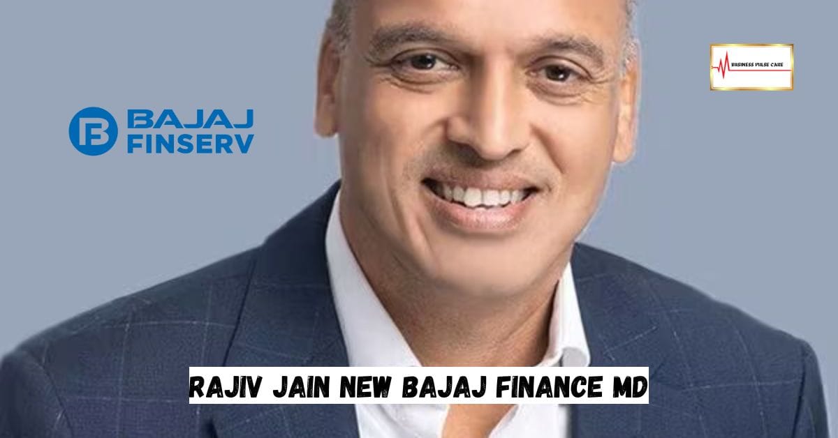 Rajiv Jain New Bajaj Finance MD