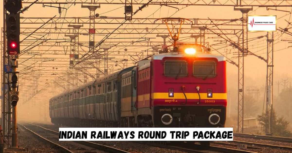 Indian Railways Round Trip Package