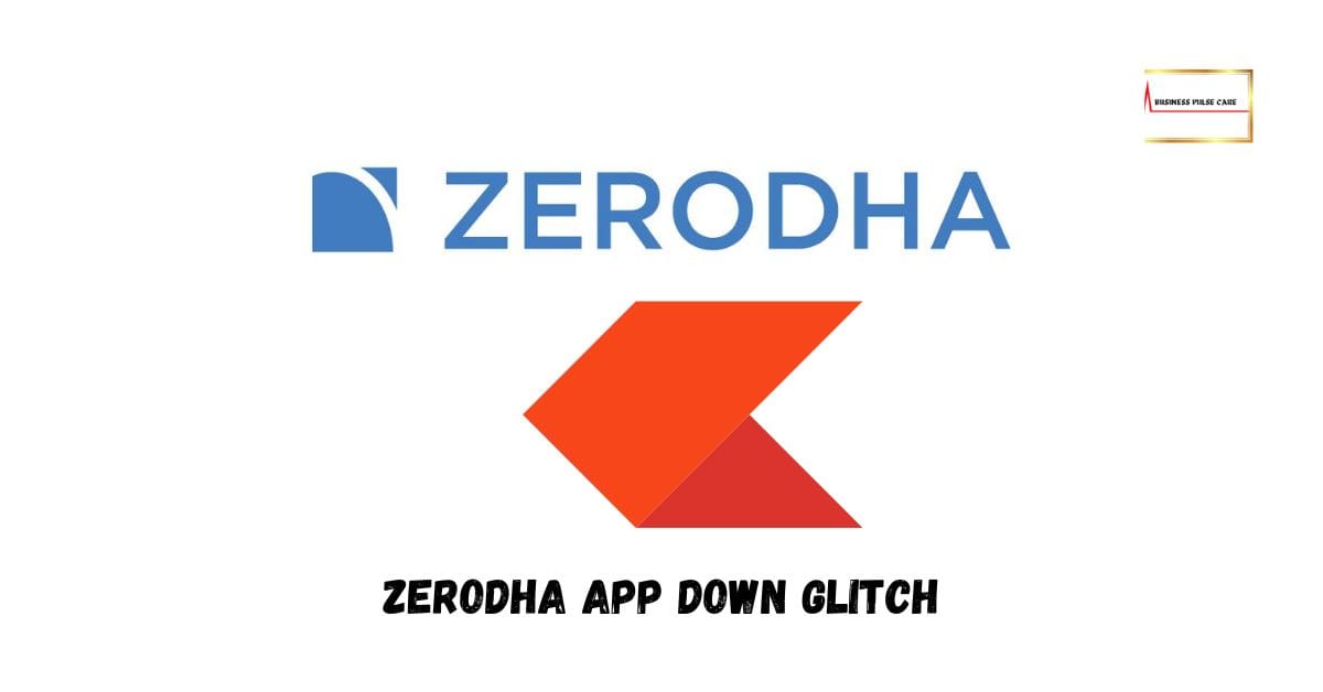 Zerodha App Down Glitch