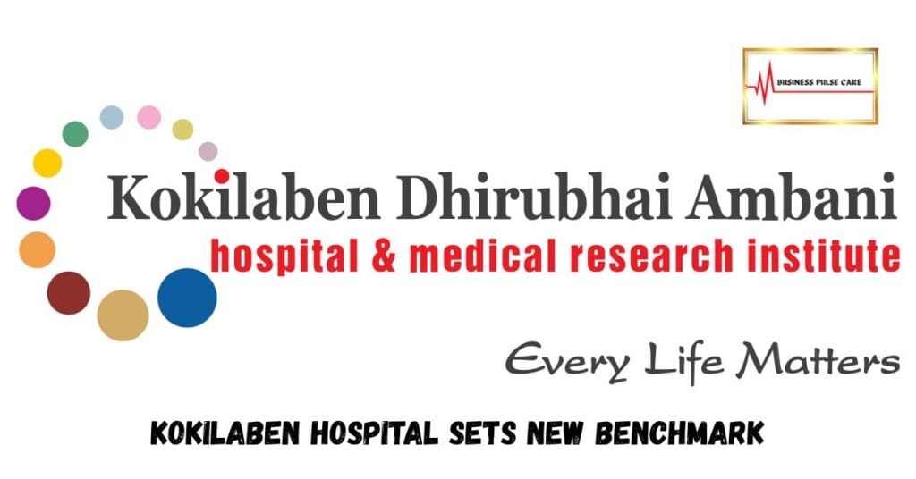 Kokilaben Hospital Sets New Benchmark