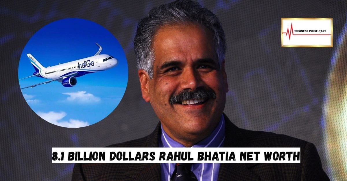 8.1 Billion Dollars Rahul Bhatia Net Worth