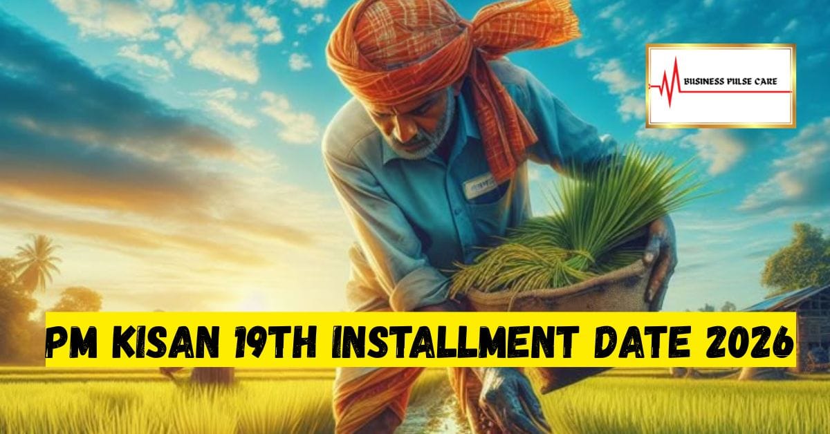 PM Kisan 19th Installment Date 2026
