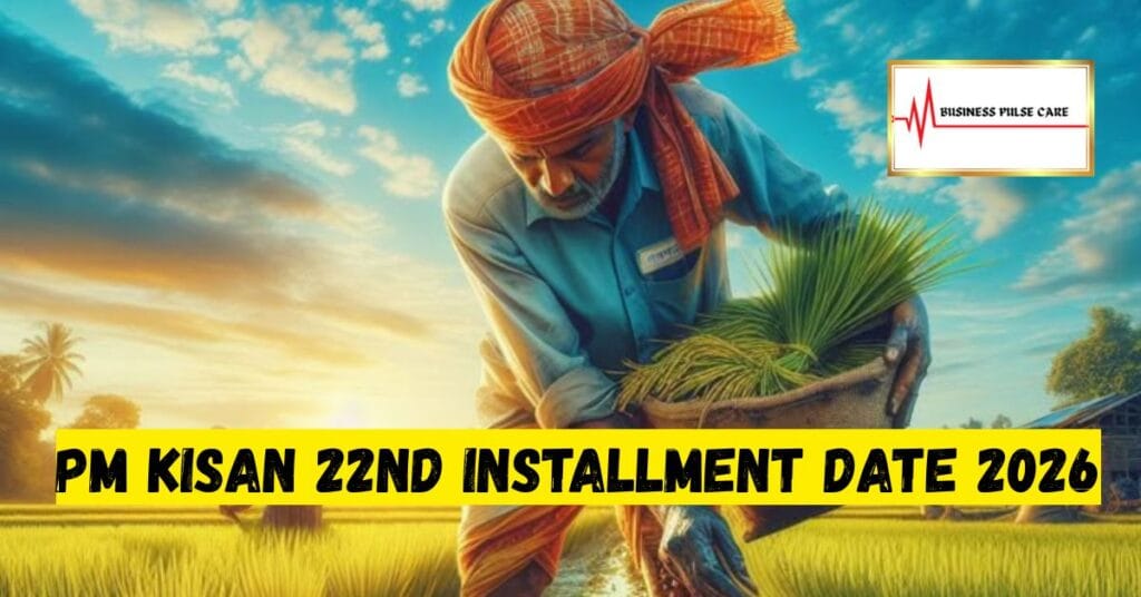PM Kisan 22nd Installment Date 2026